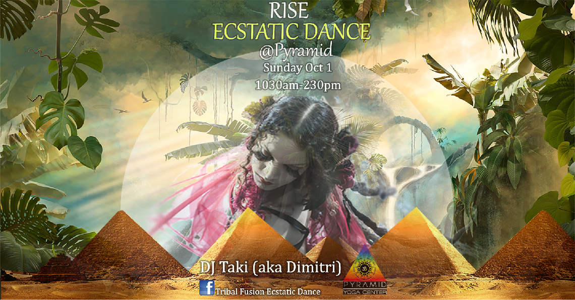 Megatix - RISE ECSTATIC DANCE @ Pyramid - Sunday Oct 1st with DJ Taki ...